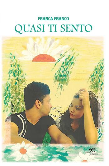 Quasi ti sento - Franca Franco - Libro Europa Edizioni 2015, Edificare universi | Libraccio.it