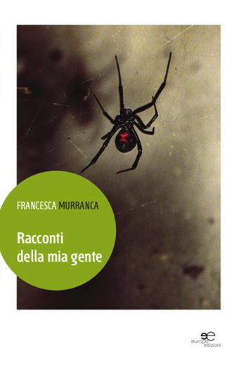 Racconti della mia gente - Francesca Murranca - Libro Europa Edizioni 2015, Edificare universi | Libraccio.it