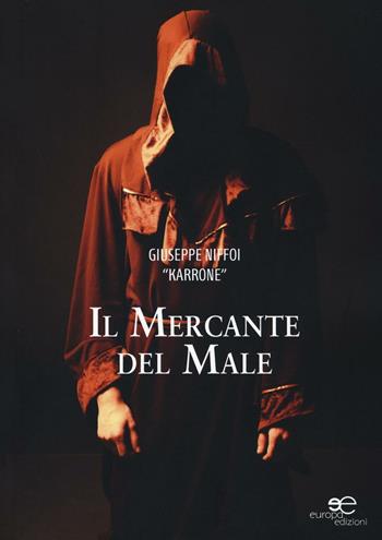 Il mercante del male - Giuseppe Niffoi - Libro Europa Edizioni 2016, Edificare universi | Libraccio.it