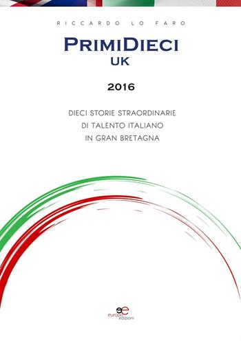 PrimiDieci UK 2016 - Riccardo Lo Faro - Libro Europa Edizioni 2017, Fare Mondi | Libraccio.it