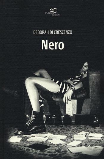 Nero - Deborah Di Crescenzo - Libro Europa Edizioni 2016, Edificare universi | Libraccio.it
