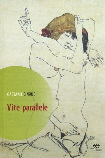 Vite parallele - Gaetano Cinque - Libro Europa Edizioni 2016, Edificare universi | Libraccio.it