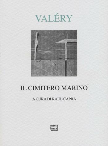 Il cimitero marino - Paul Valéry - Libro Interlinea 2016, Lyra | Libraccio.it