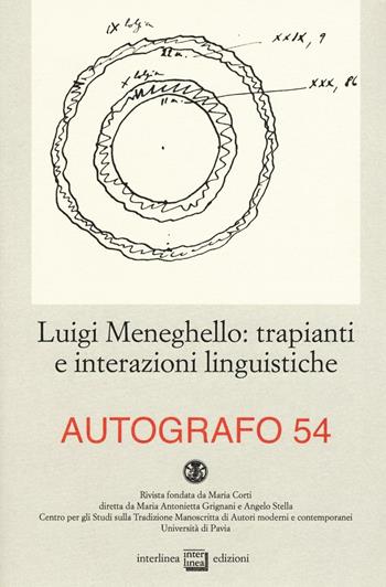 Luigi Meneghello: trapianti e interazioni linguistiche  - Libro Interlinea 2016, Autografo | Libraccio.it