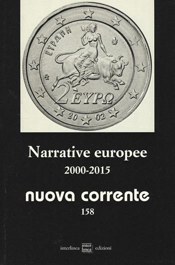 Nuova corrente. Vol. 158: Narrative europee 2000-2015.  - Libro Interlinea 2017, Nuova corrente | Libraccio.it