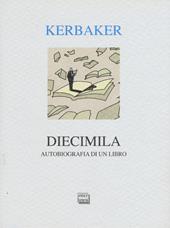 Diecimila. Autobiografia di un libro