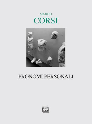 Pronomi personali - Marco Corsi - Libro Interlinea 2017, Lyra | Libraccio.it