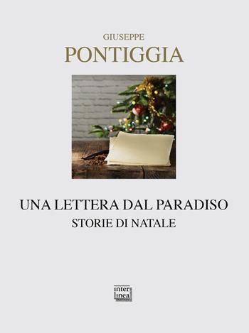 Una lettera dal Paradiso. Storie di Natale - Giuseppe Pontiggia - Libro Interlinea 2017, Nativitas | Libraccio.it