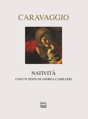 Natività. Ediz. illustrata - Caravaggio - Libro Interlinea 2017, Nativitas | Libraccio.it