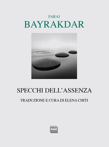 Specchi dell'assenza - Faraj Bayrakdar - Libro Interlinea 2017, Lyra | Libraccio.it