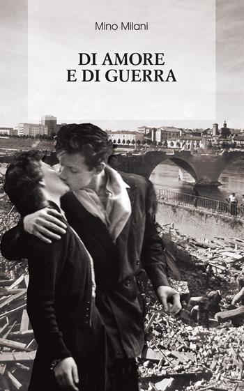 Di amore e di guerra - Mino Milani - Libro Interlinea 2018, Biblioteca di narrativa | Libraccio.it