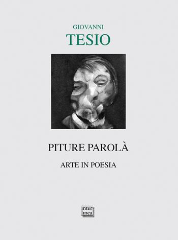Piture parolà. Arte in poesia - Giovanni Tesio - Libro Interlinea 2018, Lyra | Libraccio.it