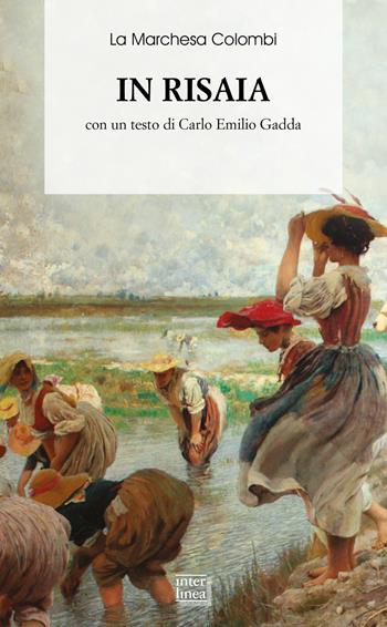 In risaia. Nuova ediz. - Marchesa Colombi - Libro Interlinea 2019, Biblioteca di narrativa | Libraccio.it