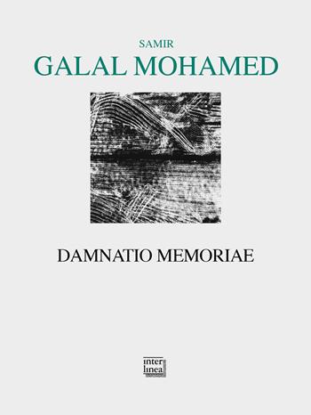 Damnatio memoriae - Samir Galal Mohamed - Libro Interlinea 2020, Lyra | Libraccio.it