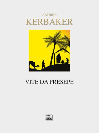 Vite da presepe - Andrea Kerbaker - Libro Interlinea 2019, Nativitas | Libraccio.it