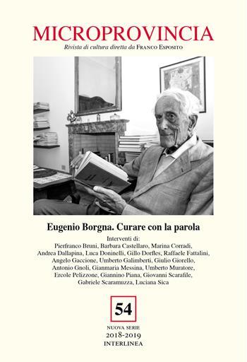 Microprovincia (2019). Vol. 54: Eugenio Borgna. Curare con la parola.  - Libro Interlinea 2019 | Libraccio.it