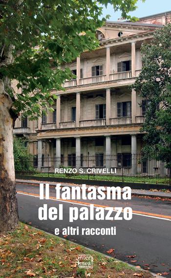 Il fantasma del palazzo e altri racconti - Renzo S. Crivelli - Libro Interlinea 2019, Gli aironi | Libraccio.it