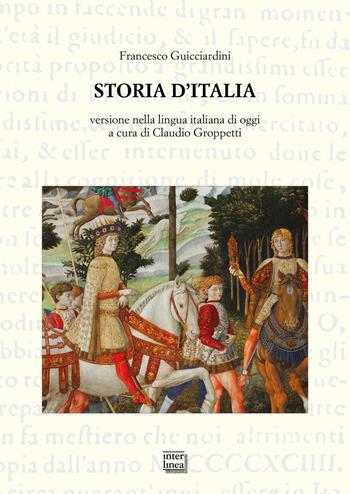 Storia d'Italia - Francesco Guicciardini - Libro Interlinea 2019, Studi | Libraccio.it