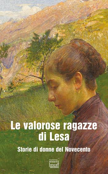 Le valorose ragazze di Lesa. Storie di donne del Novecento  - Libro Interlinea 2020, Gli aironi | Libraccio.it