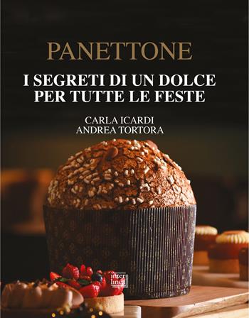 Panettone. I segreti di un dolce per tutte le feste. Nuova ediz. - Carla Icardi, Andrea Tortora - Libro Interlinea 2020, Nativitas | Libraccio.it