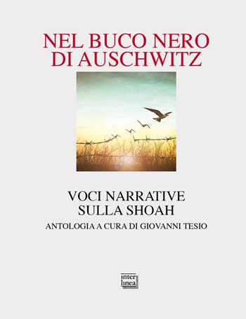 Nel buco nero di Auschwitz. Voci narrative sulla Shoah  - Libro Interlinea 2021, Passio | Libraccio.it