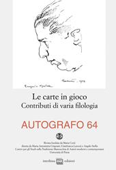 Autografo (2020). Vol. 64: carte in gioco. Contributi di varia filologia, Le.