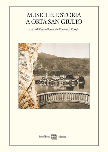 Musiche e storia a Orta San Giulio  - Libro Interlinea 2021, Studi storici | Libraccio.it
