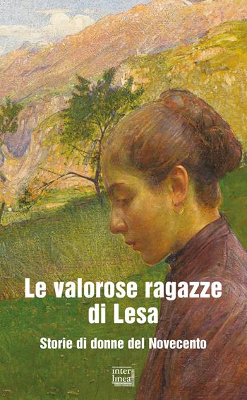 Le valorose ragazze di Lesa. Storie di donne del Novecento  - Libro Interlinea 2021, Gli aironi | Libraccio.it