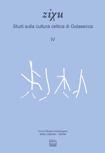 Studi sulla cultura celtica di Golasecca - Mauro Squarzanti - Libro Interlinea 2021, Zixu | Libraccio.it