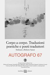 Autografo (2022). Vol. 67: Corpo a corpo. Traduzioni poetiche e poeti traduttori