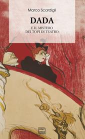 Dada. Il mistero dei topi di teatro