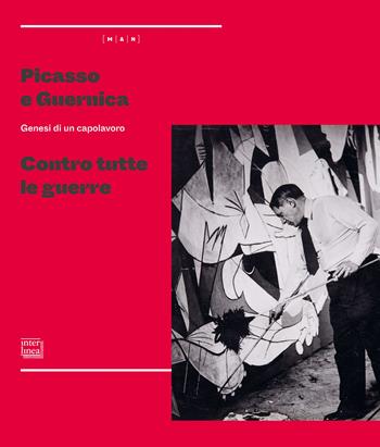 Picasso e Guernica. Genesi di un capolavoro. Contro tutte le guerre. Ediz. illustrata  - Libro Interlinea 2022 | Libraccio.it