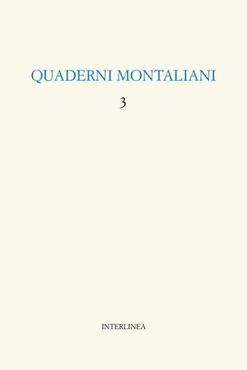 Quaderni montaliani. Vol. 3: Viaggio in Italia  - Libro Interlinea 2023 | Libraccio.it