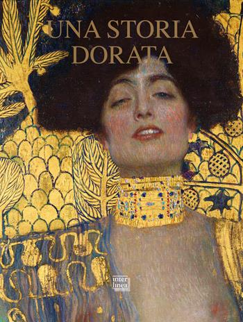Una storia dorata. L'oro nell'arte di Natale dalle icone al Novecento. Ediz. illustrata - Chiara Gatti - Libro Interlinea 2023, Nativitas | Libraccio.it