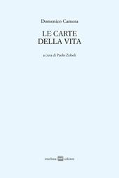 Le carte della vita. Poesie 1960-2013