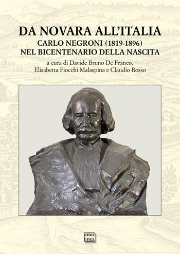 Da Novara all'Italia. Carlo Negroni (1819-1896) nel bicentenario della nascita  - Libro Interlinea 2024, Studi | Libraccio.it