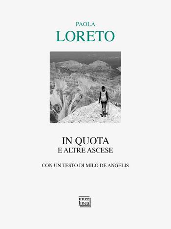 In quota e altre ascese - Paola Loreto - Libro Interlinea 2024, Lyra | Libraccio.it