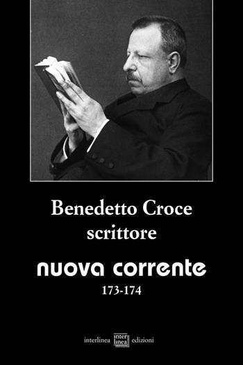 Nuova corrente (2024). Vol. 173-174: Benedetto croce scrittore  - Libro Interlinea 2025, Nuova corrente | Libraccio.it