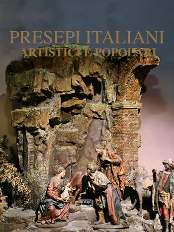 Presepi italiani artistici e popolari. Nuova ediz.  - Libro Interlinea 2024, Nativitas | Libraccio.it