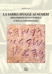 La sabbia sfugge ai numeri. Riflessioni sulla parola e sulla conoscenza