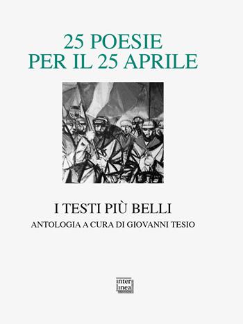 25 poesie per il 25 aprile. I testi più belli  - Libro Interlinea 2025, Lyra | Libraccio.it