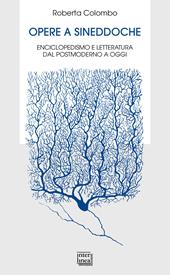 Opere a sineddoche. Enciclopedismo e letteratura dal postmoderno a oggi