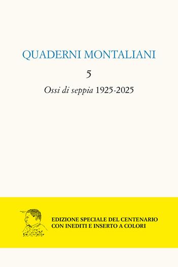 Quaderni montalini. Vol. 5: Ossi di seppia 1925-2025  - Libro Interlinea 2025 | Libraccio.it
