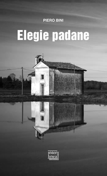 Elegie padane - Piero Bini - Libro Interlinea 2025, Gli aironi | Libraccio.it