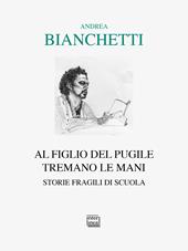 Al figlio del pugile tremano le mani. Storie fragili di scuola