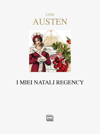 I miei natali regency - Jane Austen - Libro Interlinea 2025, Nativitas | Libraccio.it