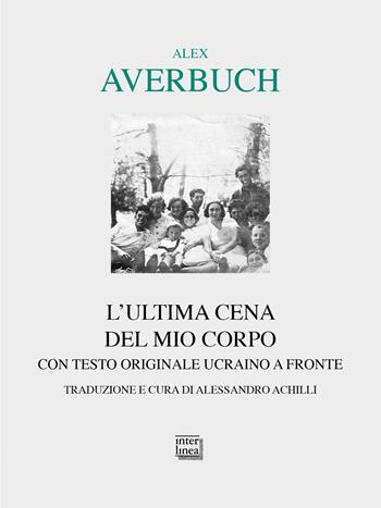 L'ultima cena del mio corpo - Alex Averbuch - Libro Interlinea 2025, Lyra | Libraccio.it