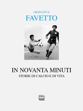 In novanta minuti. Storie di calcio e di vita