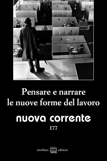 Nuova corrente (2026). Vol. 177: Pensare e narrare le nuove forme del lavoro  - Libro Interlinea 2026, Nuova corrente | Libraccio.it
