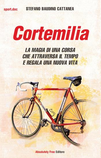Cortemilia. La magia di una corsa che attraversa il tempo e regala una nuova vita - Stefano Baudino Cattanea - Libro Absolutely Free 2015, Sport.doc | Libraccio.it